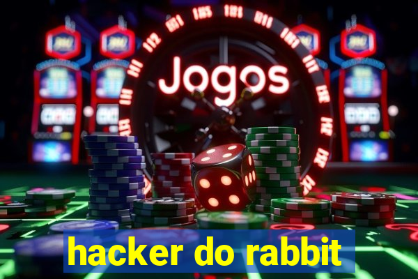 hacker do rabbit